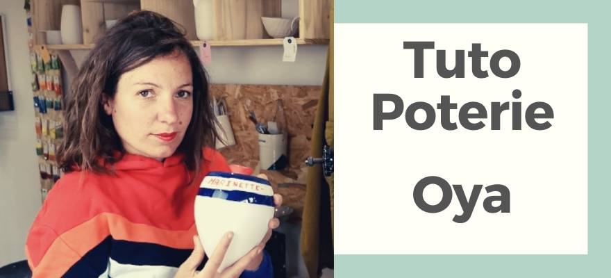 tuto poterie fabriquer oya maison