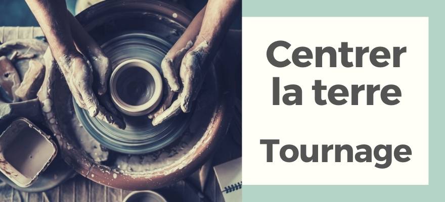 Centrer la terre tournage