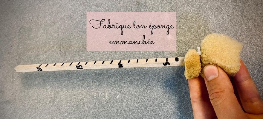fabrique ton éponge emmanchée